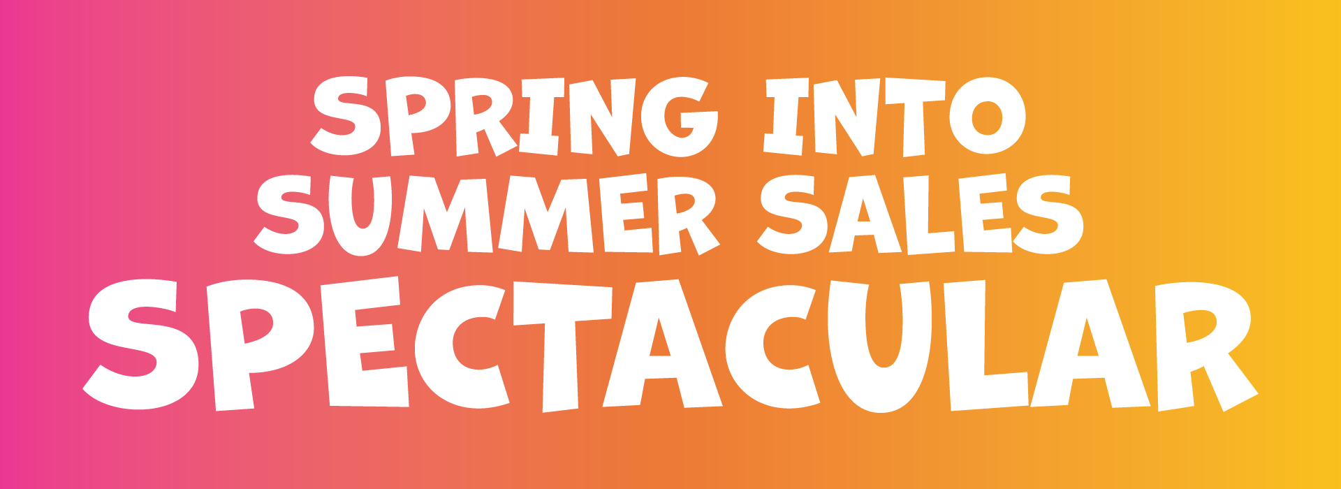 Spring Into Summer Sales Spectacular
